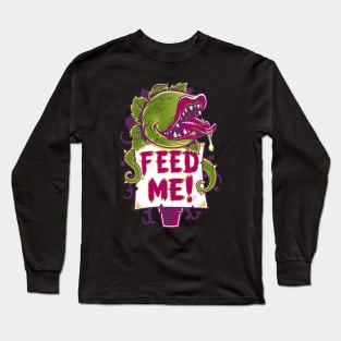 Feed Me - Creepy Cute Audrey Plant - Spooky Horror Musical Long Sleeve T-Shirt